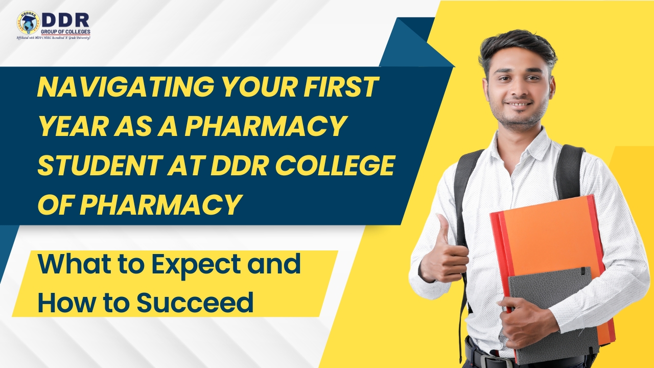 Navigating Your First Year as a Pharmacy Student at DDR College of Pharmacy