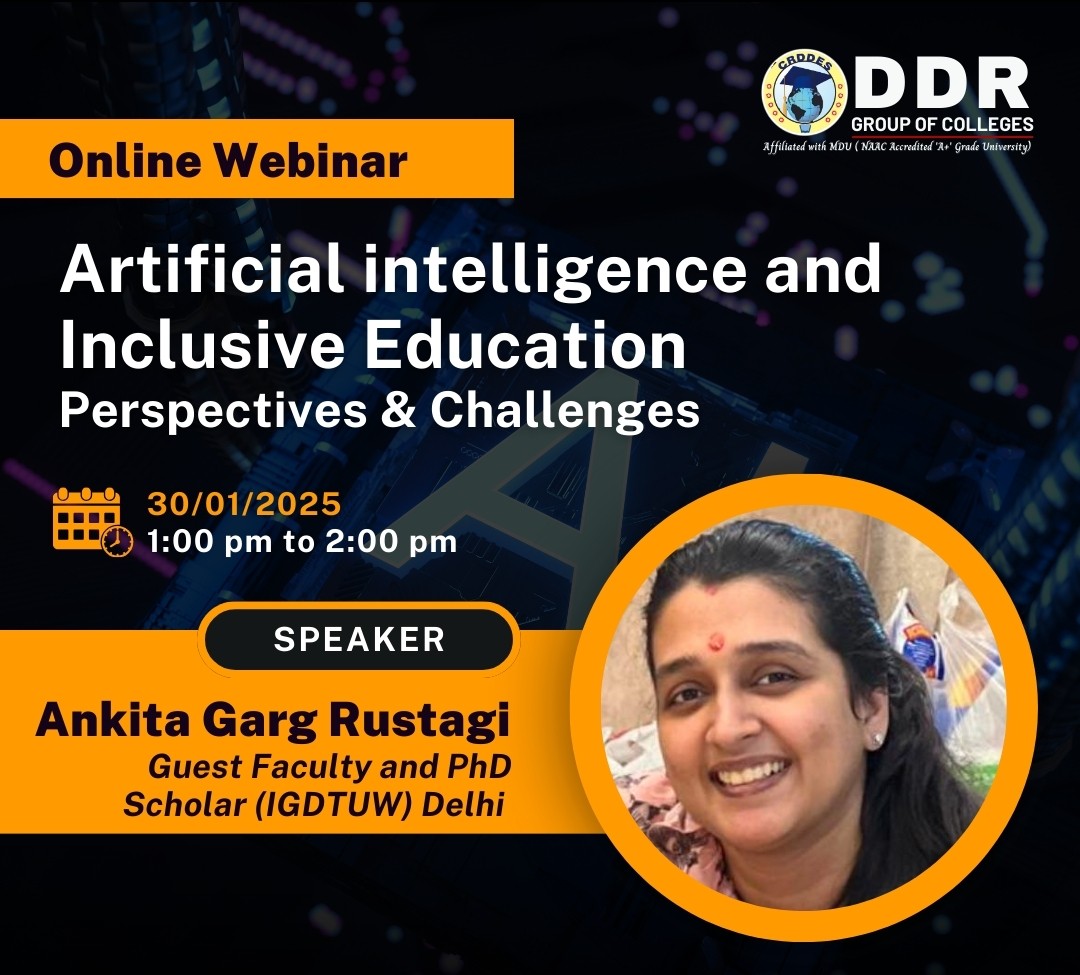 DDR Group of Colleges invites you to an engaging Webinar on “Artificial Intelligence and Inclusive Education: Perspectives and Challenges.”